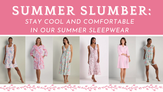 Summer Slumber: Stay Cool and Comfortable in Our Summer Sleepwear